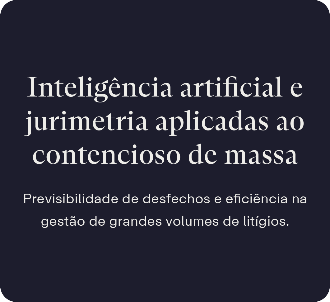Inteligência artificial e jurimetria aplicadas ao contencioso de massa